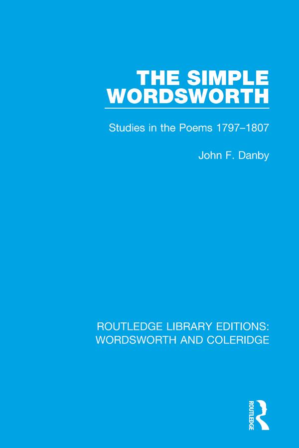 The Simple Wordsworth by John F. Danby