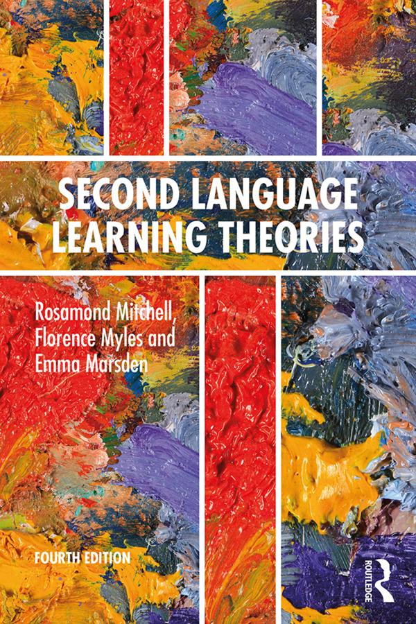 Second Language Learning Theories by Rosamond Mitchell, Florence Myles, Emma Marsden