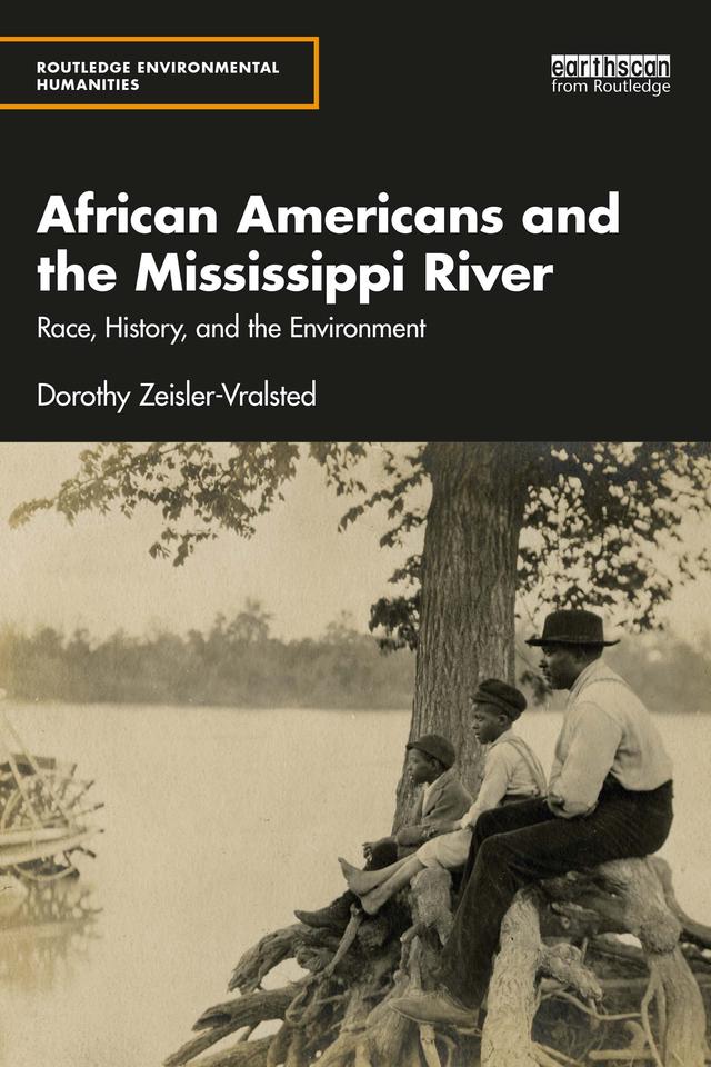African Americans and the Mississippi River by Dorothy Zeisler-Vralsted