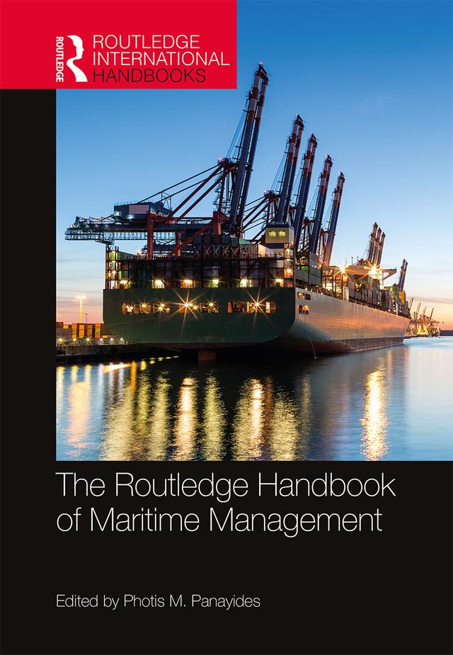 The Routledge Handbook of Maritime Management by Photis M. Panayides