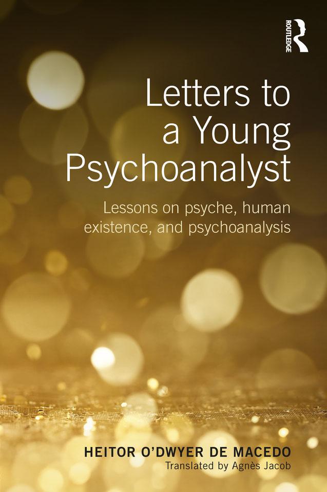 Letters to a Young Psychoanalyst by Heitor O'Dwyer de Macedo