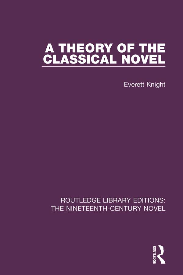 A Theory of the Classical Novel by Everett Knight