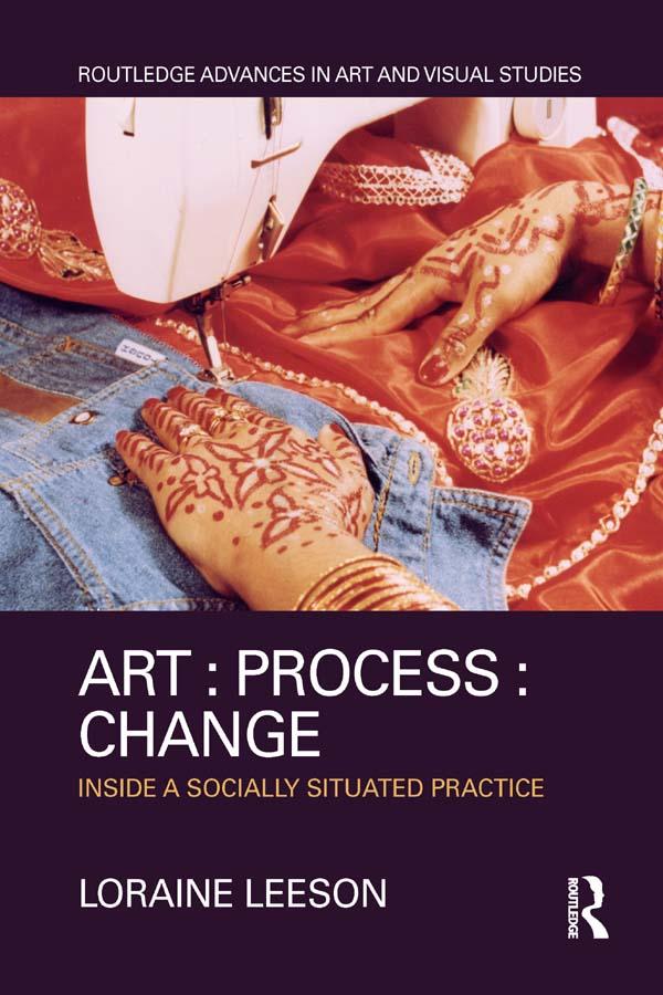 Art : Process : Change by Loraine Leeson
