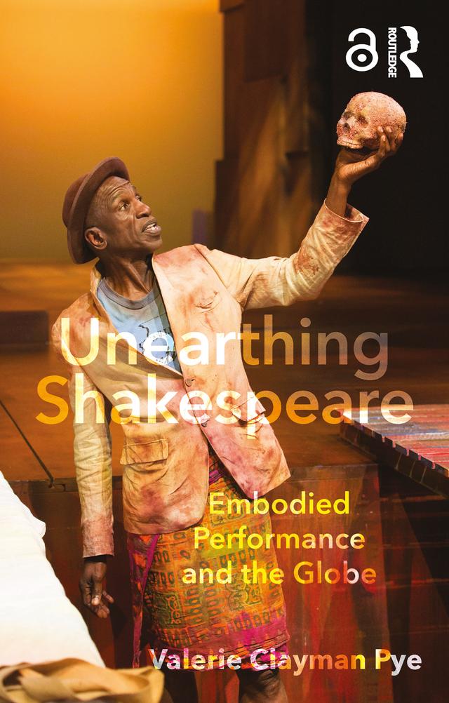 Unearthing Shakespeare by Valerie Clayman Pye