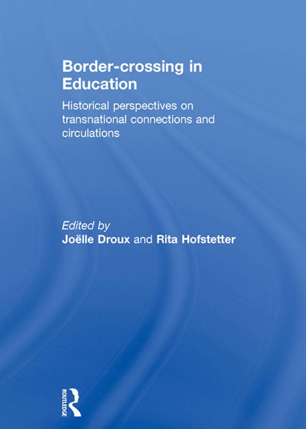 Border-crossing in Education by Joëlle Droux, Rita Hofstetter
