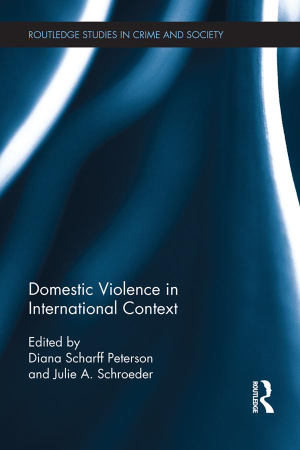 Domestic Violence in International Context by Diana Scharff Peterson, Julie Schroeder