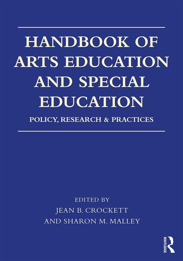Handbook of Arts Education and Special Education by Jean B. Crockett, Sharon M. Malley