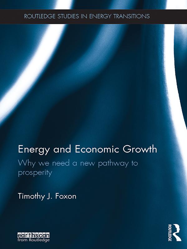 Energy and Economic Growth by Timothy J. Foxon