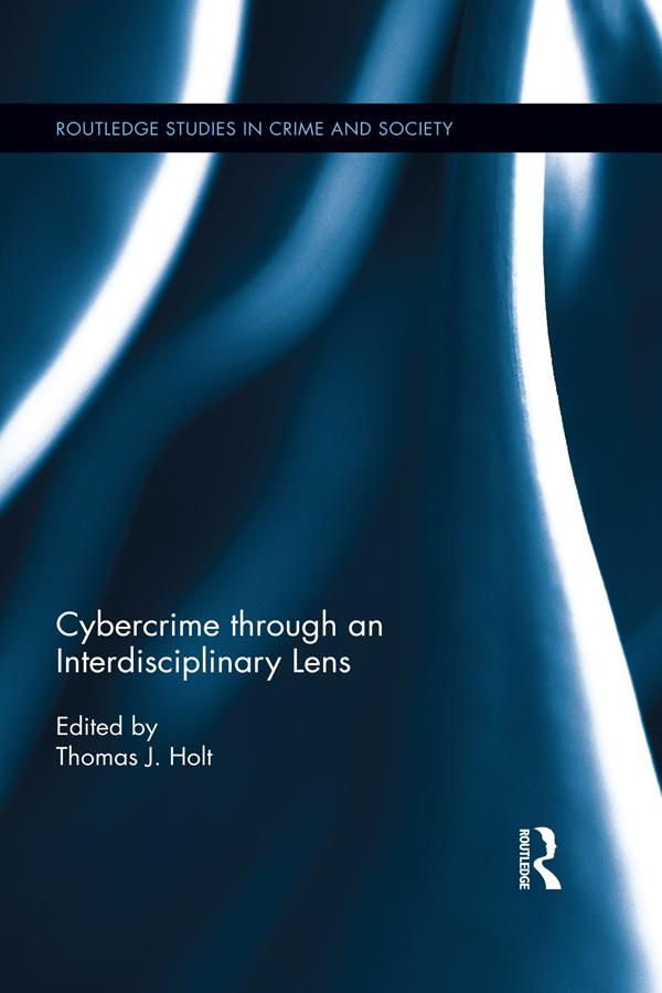 Cybercrime Through an Interdisciplinary Lens by Thomas Holt