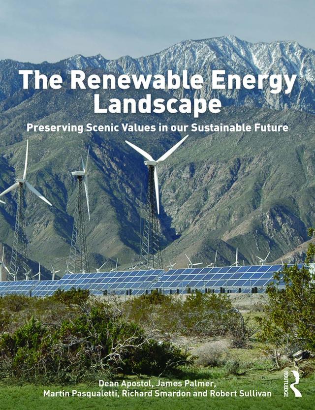 The Renewable Energy Landscape by Dean Apostol, James Palmer, Martin Pasqualetti, Richard Smardon, Robert Sullivan