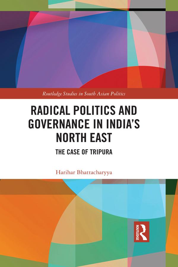 Radical Politics and Governance in India's North East by Harihar Bhattacharyya