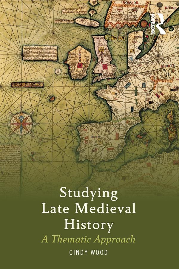 Studying Late Medieval History by Cindy Wood