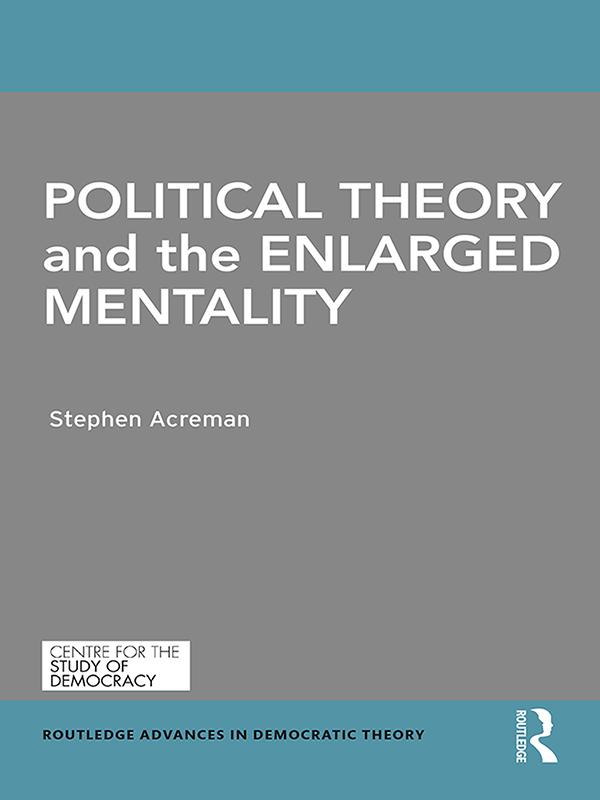 Political Theory and the Enlarged Mentality by Stephen Acreman