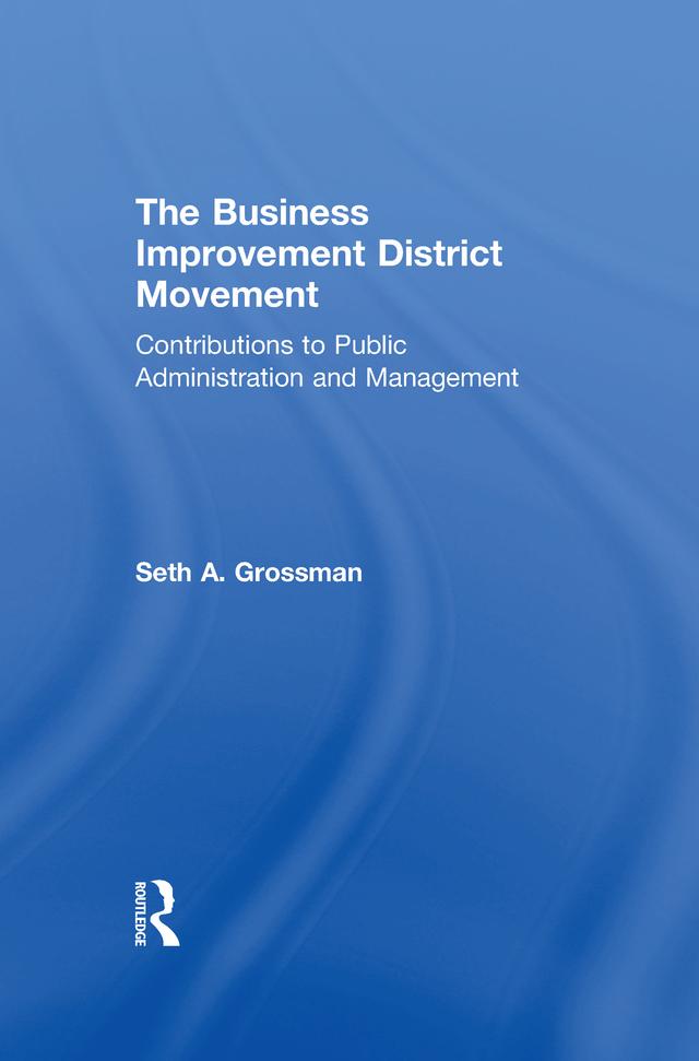 The Business Improvement District Movement by Seth A. Grossman