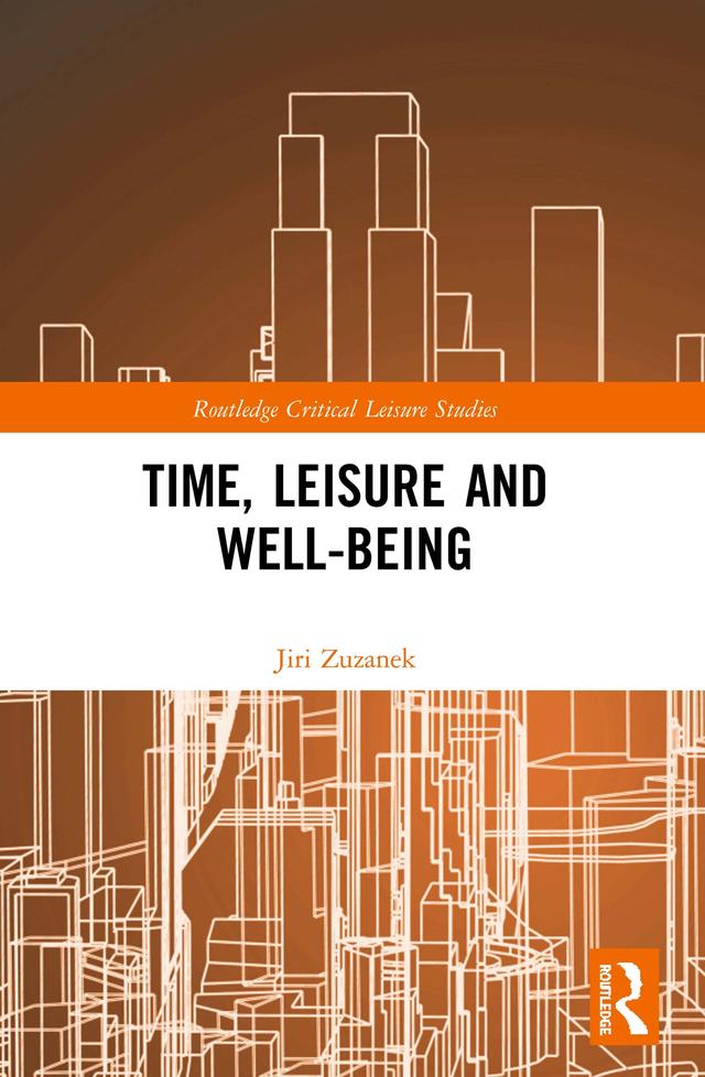 Time, Leisure and Well-Being by Jiri Zuzanek