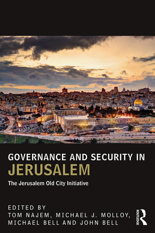 Governance and Security in Jerusalem by John Bell, Michael Bell, Michael Molloy, Tom Najem