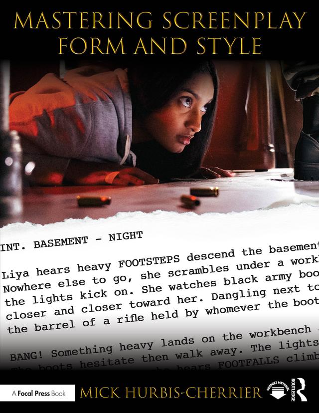 Mastering Screenplay Form and Style by Mick Hurbis-Cherrier