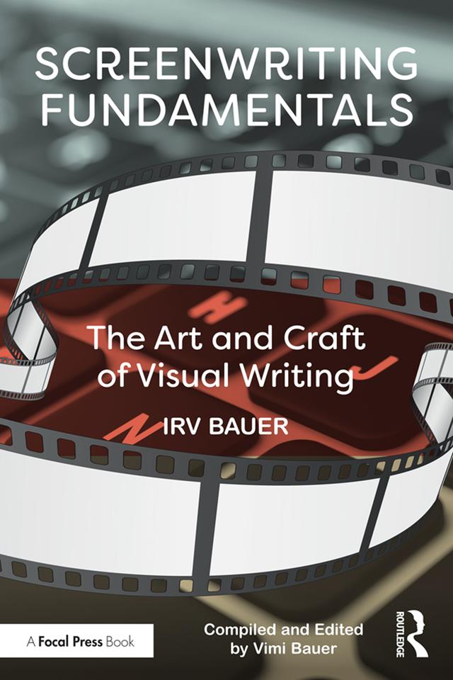 Screenwriting Fundamentals by Irv Bauer, Vimi Bauer