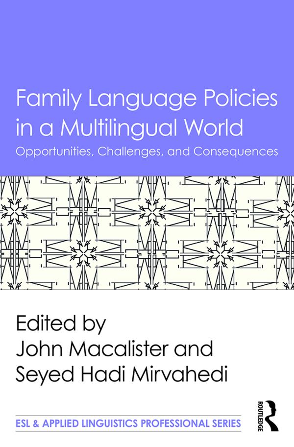 Family Language Policies in a Multilingual World by John Macalister, Seyed Hadi Mirvahedi