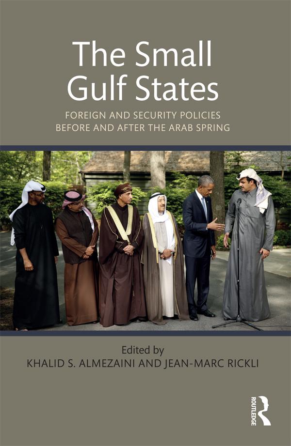 The Small Gulf States by Jean-Marc Rickli, Khalid Almezaini
