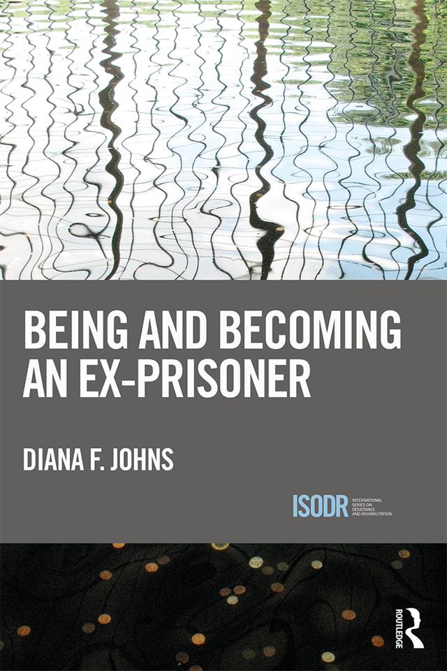 Being and Becoming an Ex-Prisoner by Diana Johns