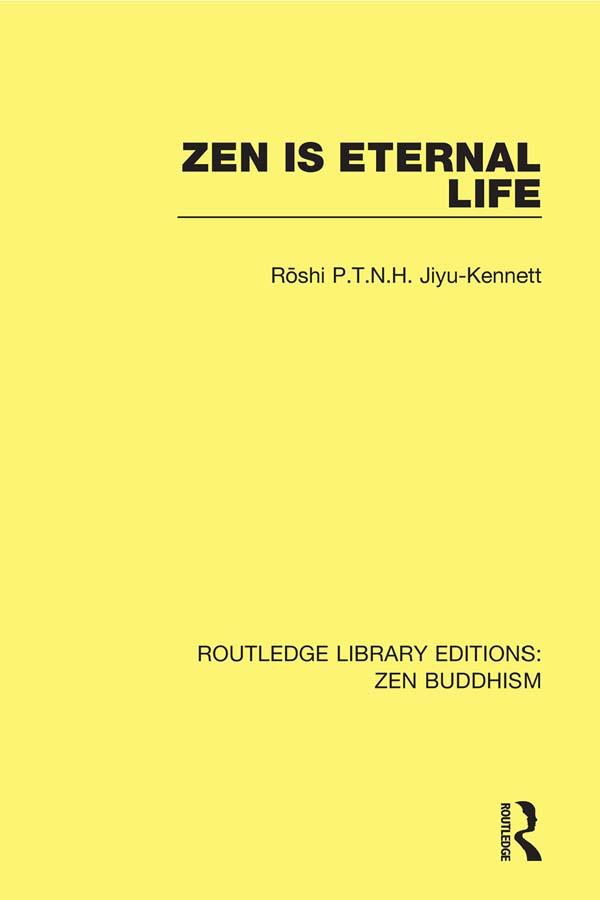 Zen is Eternal Life by Roshi P.T.N.H. Jiyu-Kennett