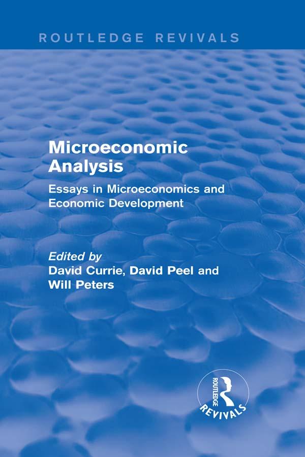 Microeconomic Analysis (Routledge Revivals) by David Currie, David Peel, Will Peters