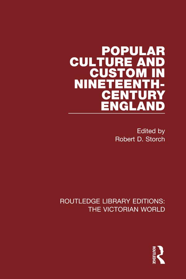 Popular Culture and Custom in Nineteenth-Century England by Robert Storch
