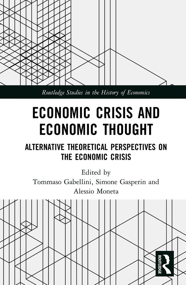 Economic Crisis and Economic Thought by Alessio Moneta, Simone Gasperin, Tommaso Gabellini