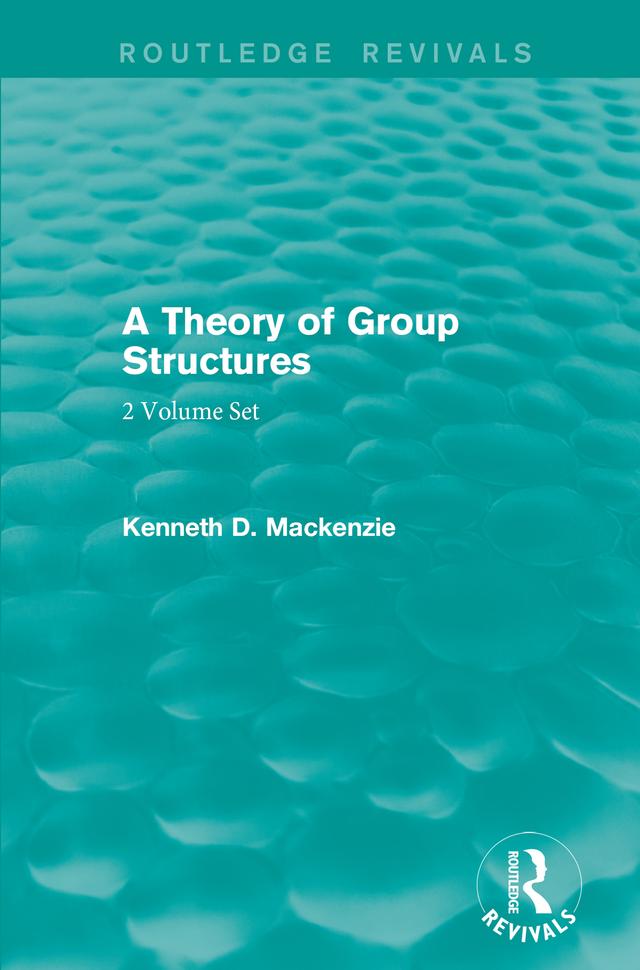 A Theory of Group Structures by Kenneth Mackenzie