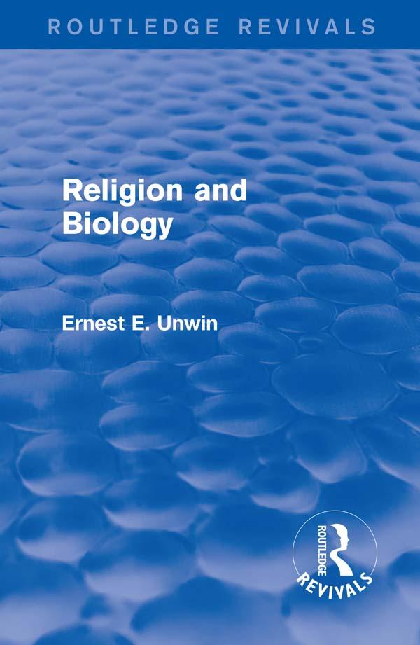 Religion and Biology by Ernest E. Unwin