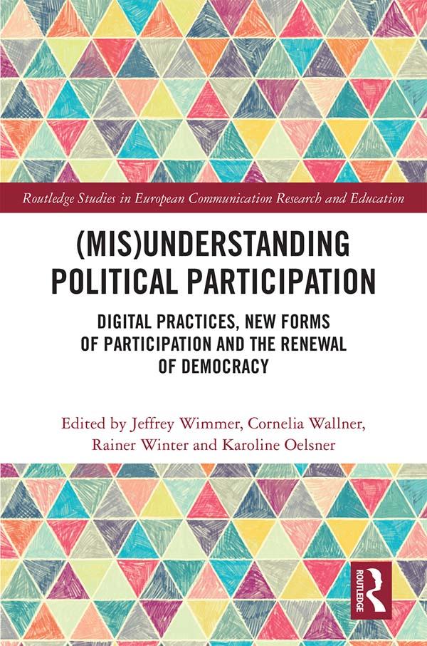 (Mis)Understanding Political Participation by Cornelia Wallner, Jeffrey Wimmer, Karoline Oelsner, Rainer Winter