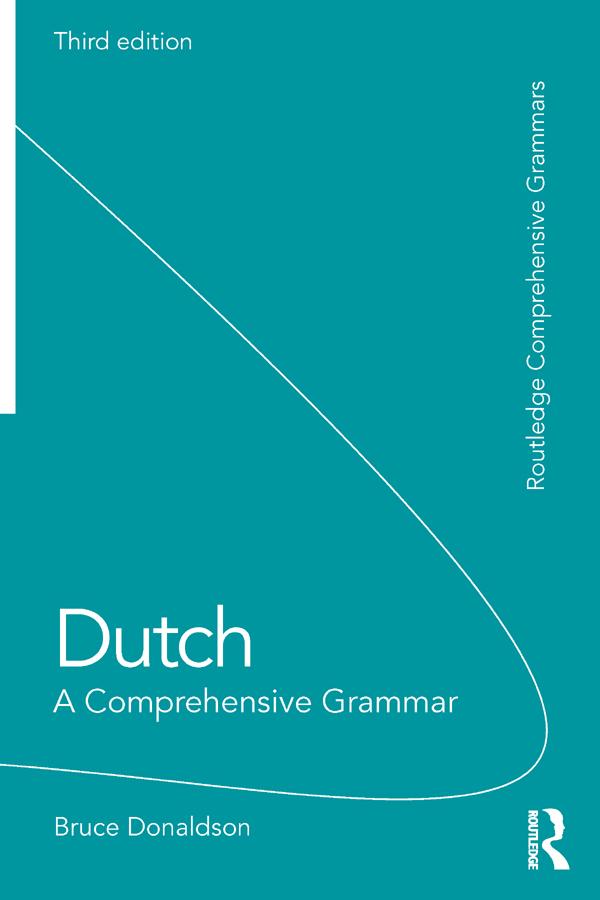 Dutch: A Comprehensive Grammar by Bruce Donaldson
