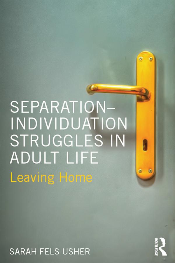 Separation-Individuation Struggles in Adult Life by Sarah Fels Usher