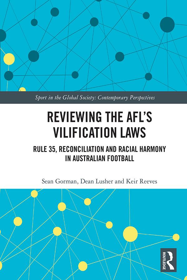 Reviewing the AFL�s Vilification Laws by Dean Lusher, Keir Reeves, Sean Gorman