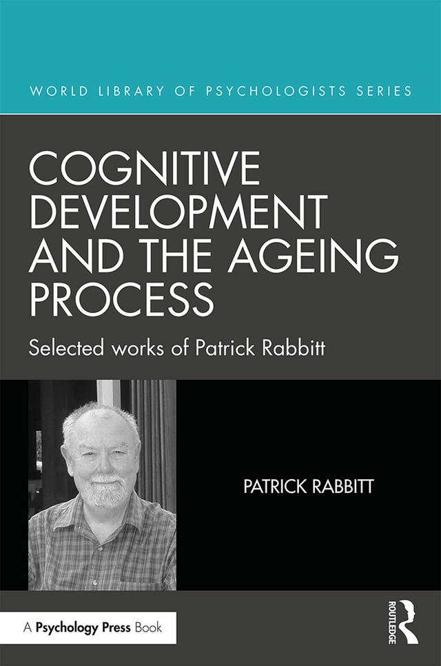 Cognitive Development and the Ageing Process by Patrick Rabbitt