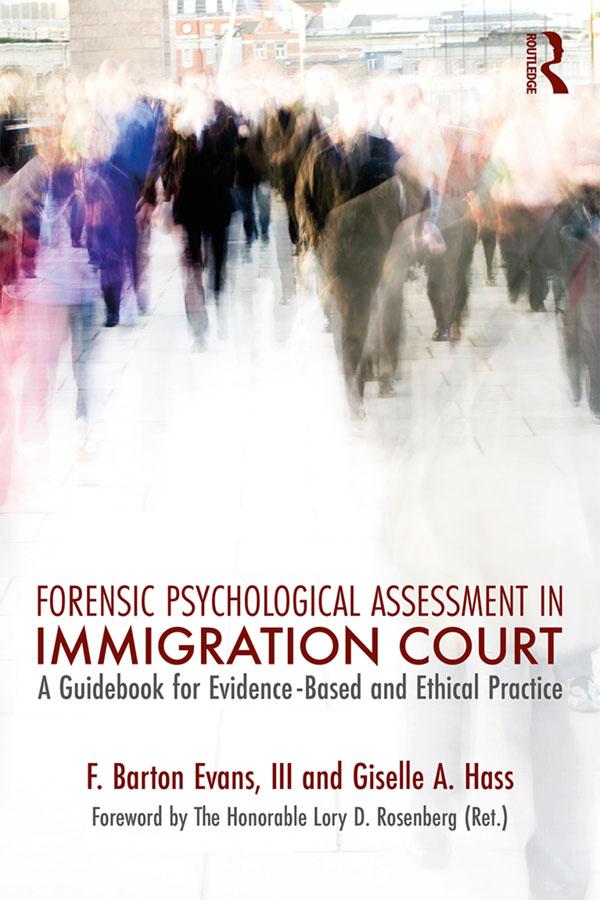 Forensic Psychological Assessment in Immigration Court by Barton Evans, III, Giselle A. Hass