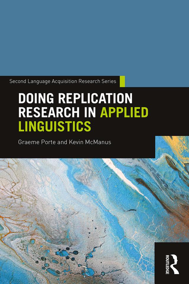 Doing Replication Research in Applied Linguistics by Graeme Porte, Kevin McManus