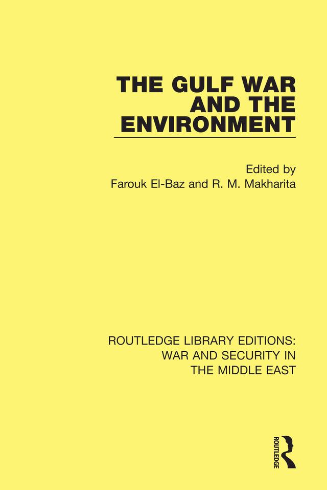 The Gulf War and the Environment by Farouk El-Baz, R.M. Makharita