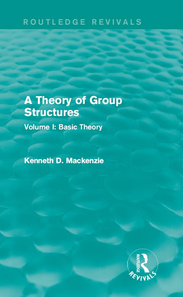 A Theory of Group Structures by Kenneth Mackenzie