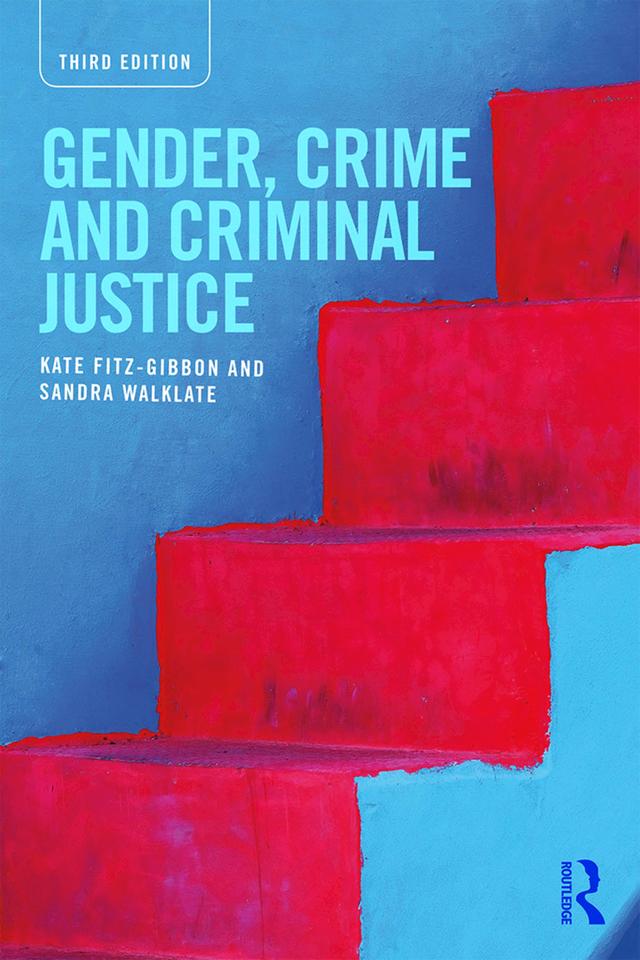 Gender, Crime and Criminal Justice by Kate Fitz-Gibbon, Sandra Walklate
