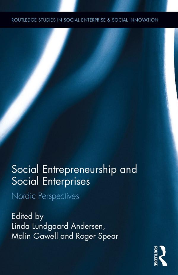 Social Entrepreneurship and Social Enterprises by Linda Lundgaard Andersen, Malin Gawell, Roger Spear