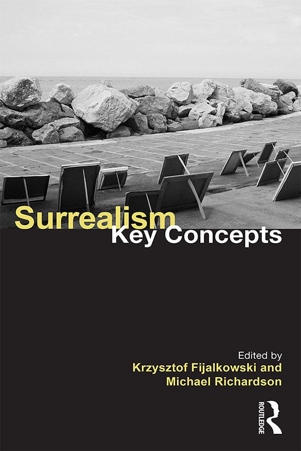 Surrealism: Key Concepts by Krzysztof Fijalkowski, Michael Richardson