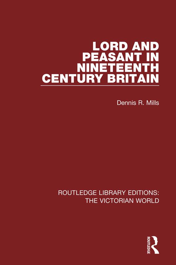 Lord and Peasant in Nineteenth Century Britain by Dennis Mills