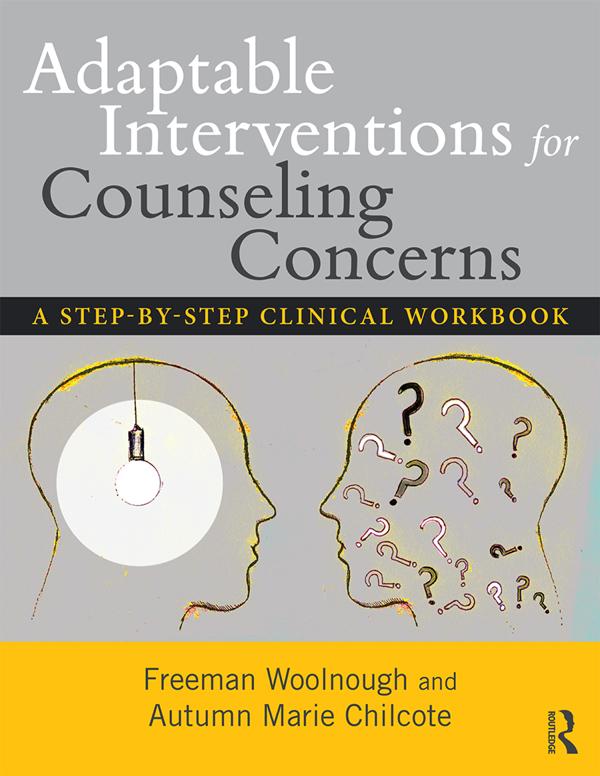 Adaptable Interventions for Counseling Concerns by Autumn Marie Chilcote, Freeman Woolnough