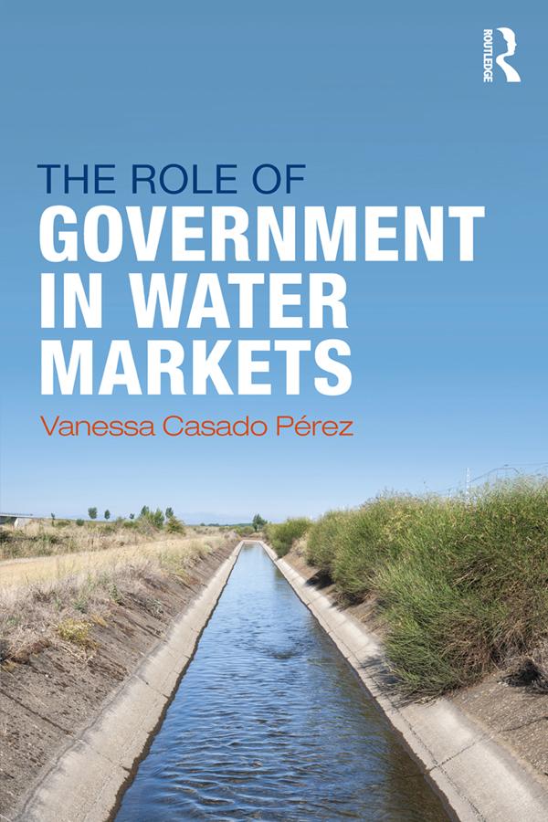 The Role of Government in Water Markets by Vanessa Casado-Perez