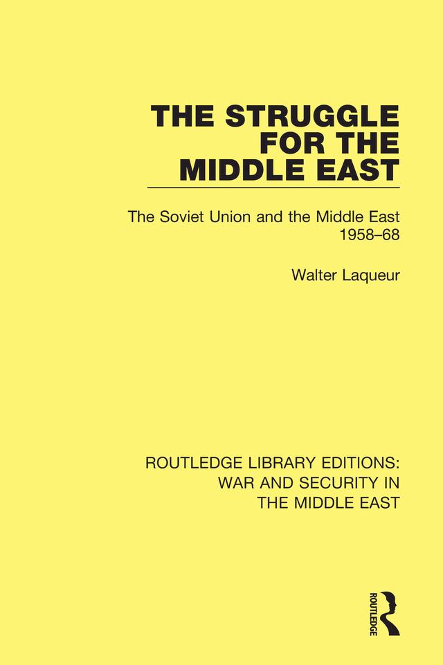 The Struggle for the Middle East by Walter Laqueur