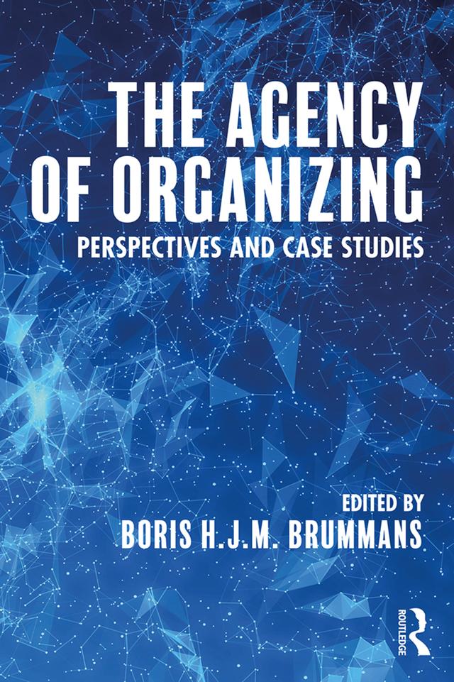 The Agency of Organizing by Boris H. J. M. Brummans