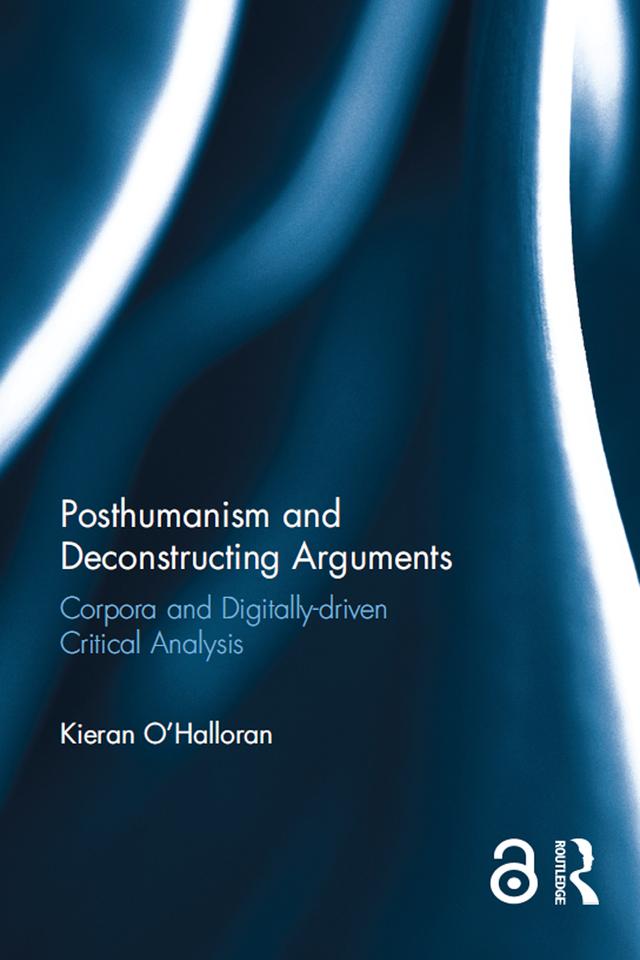 Posthumanism and Deconstructing Arguments by Kieran O'Halloran