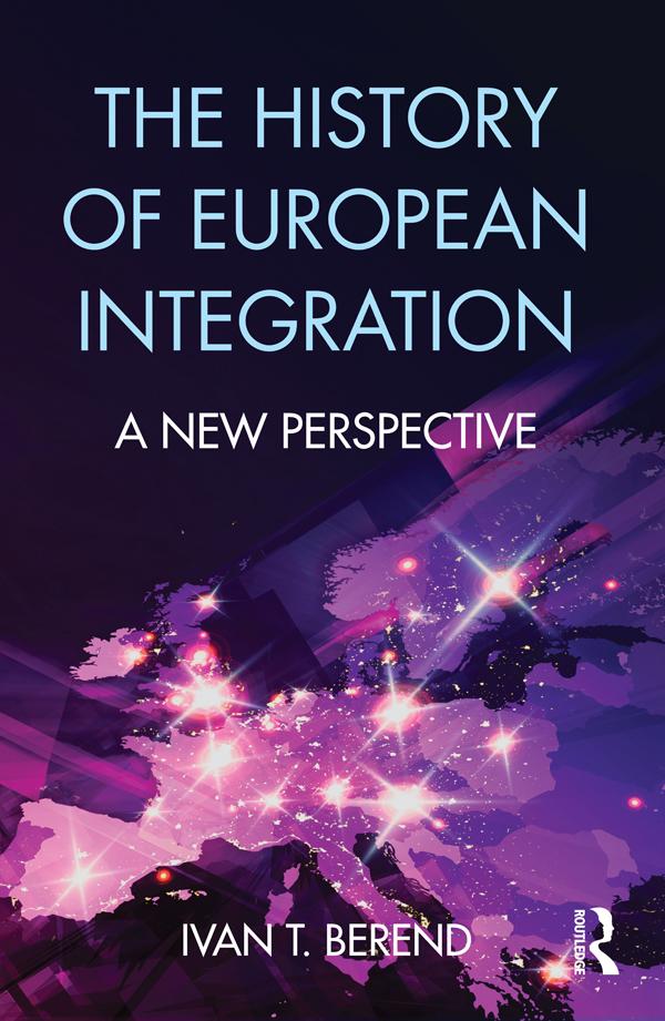 The History of European Integration by Ivan T. Berend